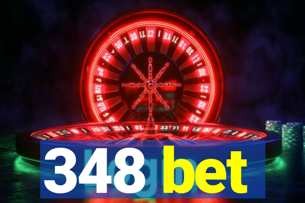 348 bet